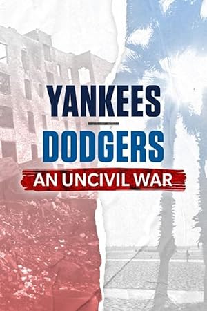 Yankees-Dodgers: An Uncivil War (2022)