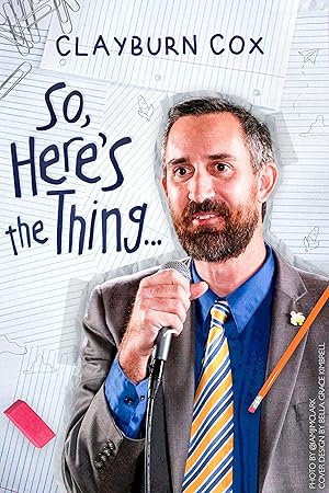 Clayburn Cox: So Here's The Thing (2025)