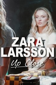 Zara Larsson - Up Close (2025)
