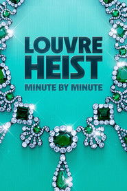 Louvre Heist: Minute by Minute (2025)