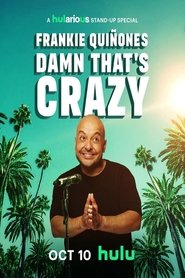 Frankie Quiñones: Damn That's Crazy (2025)